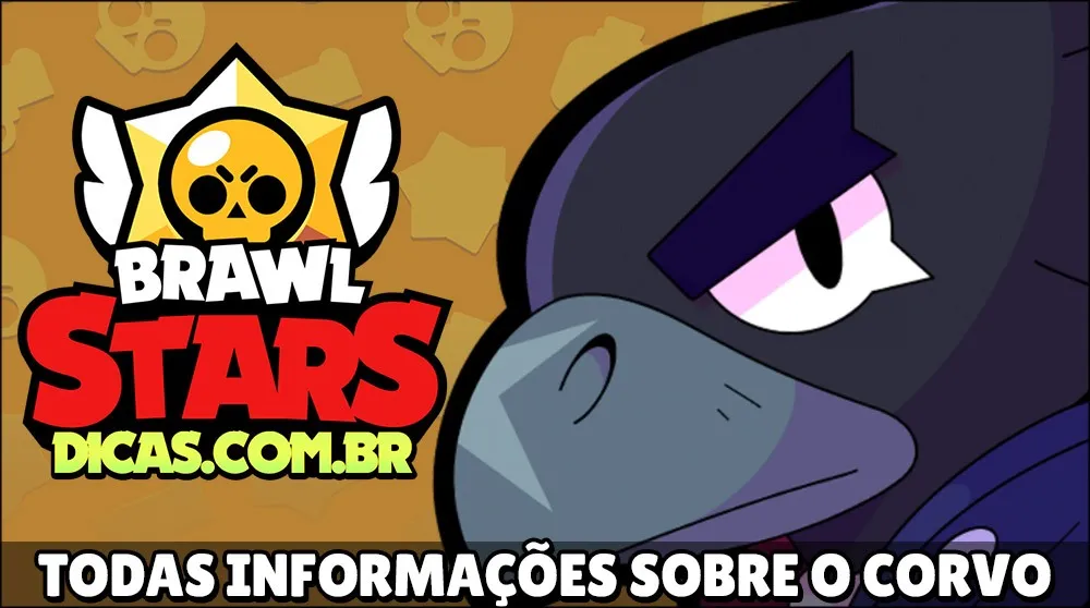 Tudo sobre o Brawler Corvo de Brawl Stars
