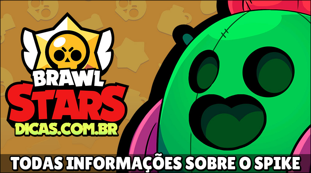 Spike Wiki Estrategias E Skins Brawl Stars Dicas - como fazer fantasia spike brawl stars