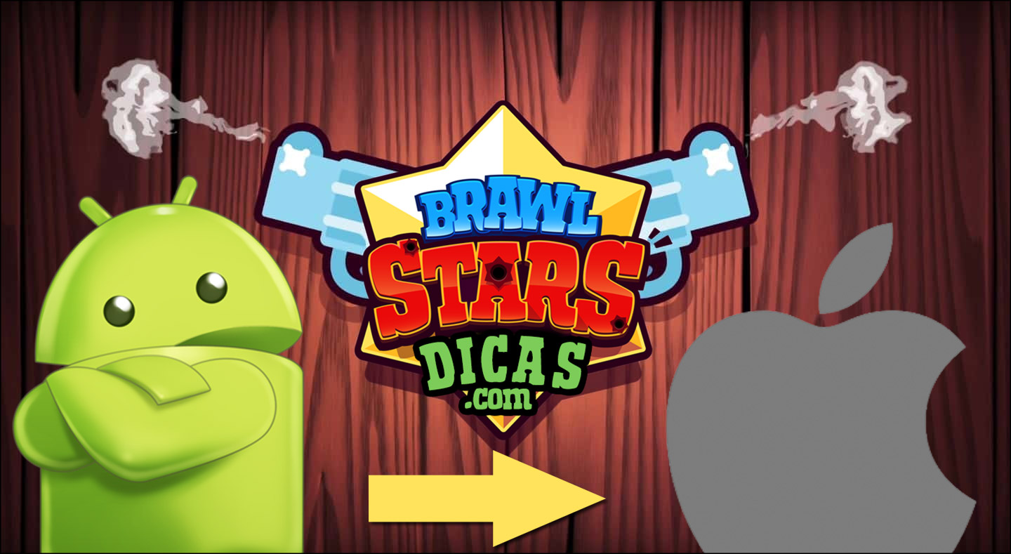 Como Transferir Conta Do Ios Para Android E Vice Versa Com O Supercell Id - brawl star recuperar conta sem super cell id