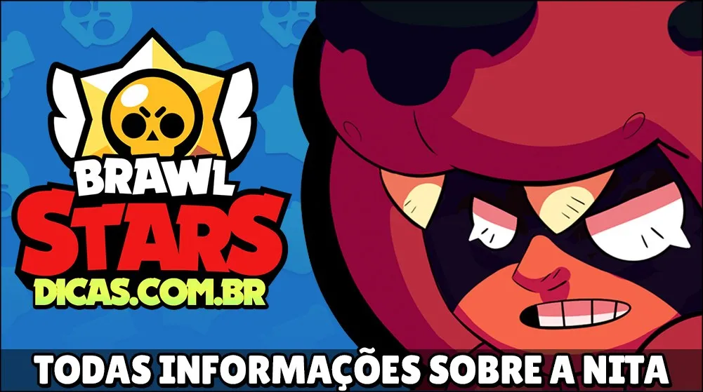Tudo sobre a Nita de Brawl Stars