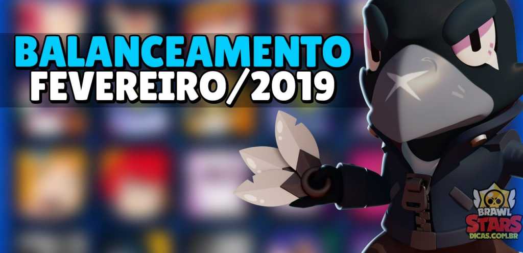 Balanceamento de Fevereiro/2019 - Brawl Stars Balanceamento de Fevereiro/2019