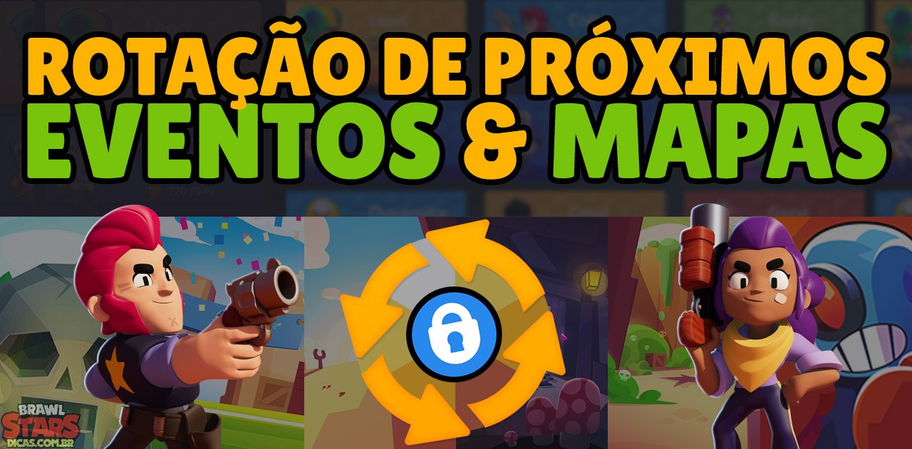 Próximos Eventos & Mapas do Brawl Stars - Descubra a rotação!