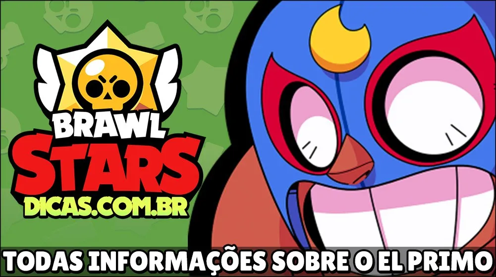 Tudo sobre o Brawler El Primo de Brawl Stars