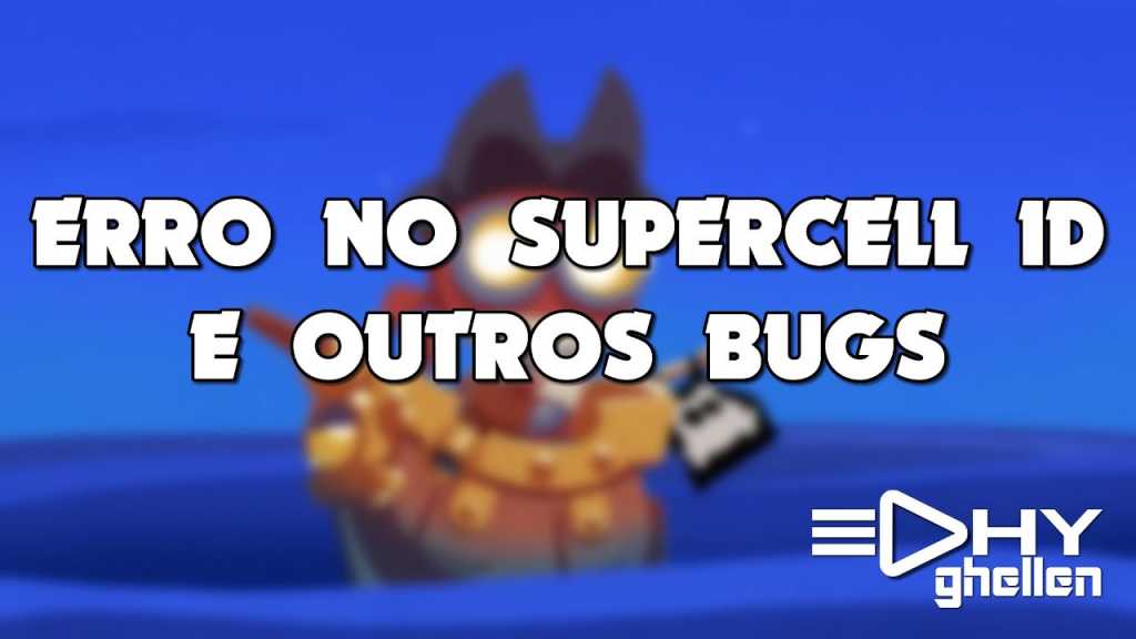 PROBLEMAS NO SUPERCELL ID E OUTROS BUGS EM BRAWL STARS ...