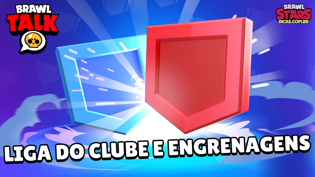 Brawl Talk Liga do Clube e Engrenagens