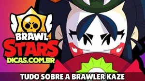 Kaze no Brawl Stars: A Brawler Ultra Lendária!