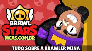 Mina no Brawl Stars: Wiki, Ataques, Skins e Dicas para Jogar!