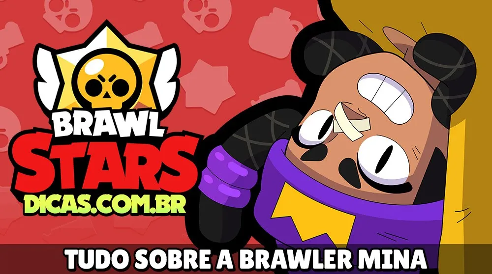Mina no Brawl Stars: Wiki, Ataques, Skins e Dicas para Jogar!